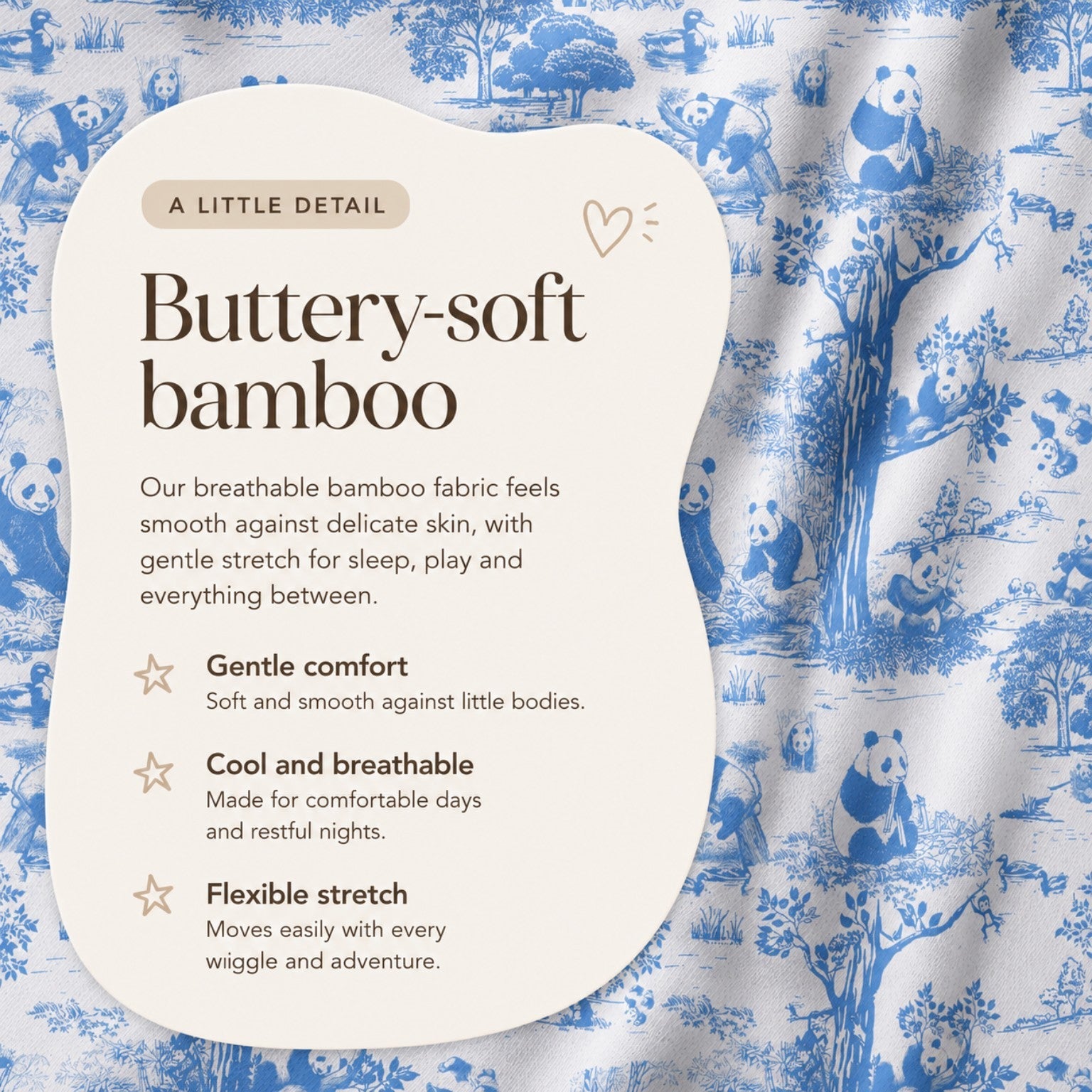 Porcelain Panda buttery-soft bamboo fabric benefits: gentle comfort, cool breathability and flexible stretch